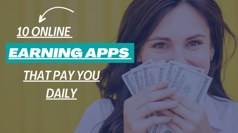 10 Online Earning Apps That Pay You Daily